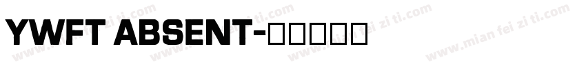 YWFT Absent字体转换